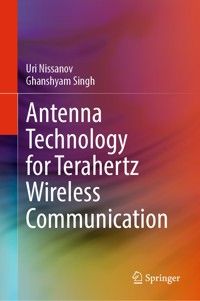 Antenna Technology for Terahertz Wireless Communication - Uri Nissanov - E-Book