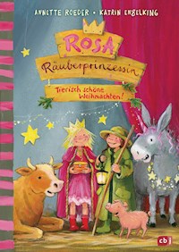 Rosa Räuberprinzessin – Tierisch schöne Weihnachten! - Annette Roeder - E-Book