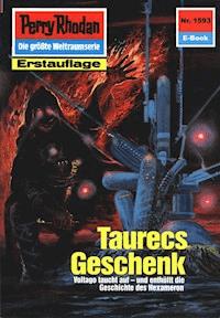 Perry Rhodan 1593: Taurecs Geschenk - Horst Hoffmann - E-Book