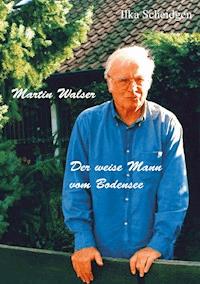 Martin Walser  - Der weise Mann vom Bodensee - Ilka Scheidgen - E-Book