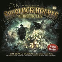 Sherlock Holmes Chronicles, Folge 15: Das Beryll-Diadem - Sir Arthur Conan Doyle - Hörbuch