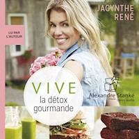 Vive la détox gourmande - Jacynthe René - Hörbuch
