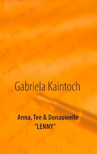 Anna, Tee & Donauwelle - Gabriela Kaintoch - E-Book