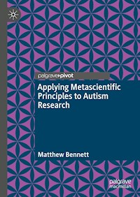 Applying Metascientific Principles to Autism Research - Matthew Bennett - E-Book