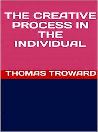 The Creative Process in the Individual - Thomas Troward - E-Book