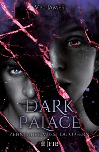Dark Palace – Zehn Jahre musst du opfern - Vic James - E-Book