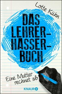 Das Lehrerhasser-Buch - Lotte Kühn - E-Book