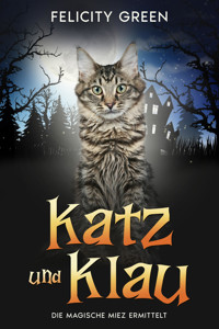 Katz und Klau - Felicity Green - E-Book