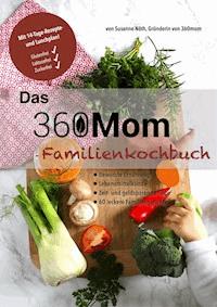 Das 360mom-Familienkochbuch - Susanne Nöth - E-Book