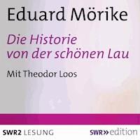 Die Historie von der schönen Lau - Eduard Mörike - Hörbuch