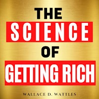 The Science of Getting Rich - Wallace D. Wattles - Hörbuch