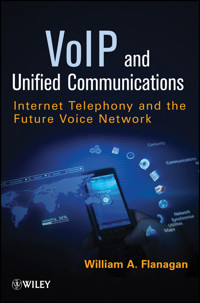 VoIP and Unified Communications - William A. Flanagan - E-Book
