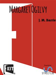 Margaret Ogilvy - J.m Barrie - E-Book