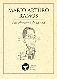 Los rincones de la sed - Mario Arturo Ramos - E-Book