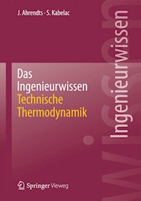 Das Ingenieurwissen: Technische Thermodynamik - Joachim Ahrendts - E-Book
