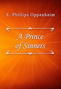 A Prince of Sinners - E. Phillips Oppenheim - E-Book