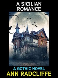 A Sicilian Romance - Ann Radcliffe - E-Book