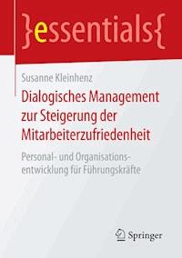Dialogisches Management zur Steigerung der Mitarbeiterzufriedenheit - Susanne Kleinhenz - E-Book