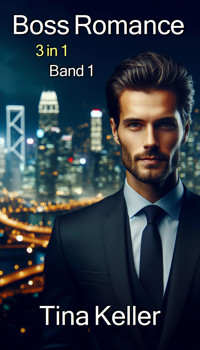 Boss Romance - Sammelband 1 - Tina Keller - E-Book