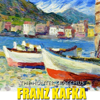 The Hunter Gracchus - Franz Kafka - Hörbuch