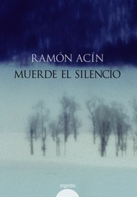 Muerde el silencio - Ramón Acín - E-Book