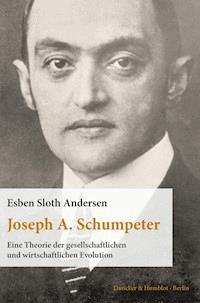Joseph A. Schumpeter. - Esben Sloth Andersen - E-Book