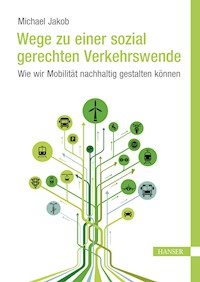 Wege zu einer sozial gerechten Verkehrswende - Michael Jakob - E-Book