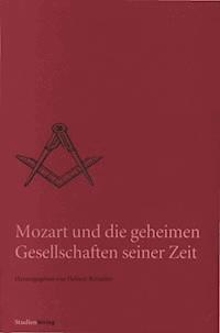 Mozart und die geheimen Gesellschaften seiner Zeit - Helmut Reinalter - E-Book