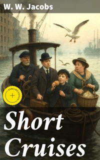 Short Cruises - W. W. Jacobs - E-Book