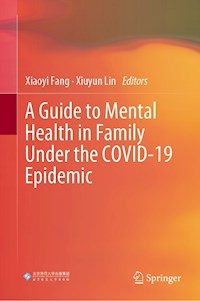 A Guide to Mental Health in Family Under the COVID-19 Epidemic -  - E-Book