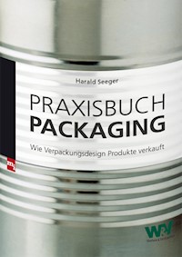 Praxisbuch Packaging - Harald Seeger - E-Book