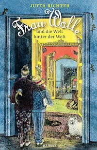 Frau Wolle und die Welt hinter der Welt - Jutta Richter - E-Book