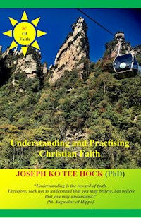 Understanding and Practising Christian Faith - Joseph Ko Tee Hock - E-Book