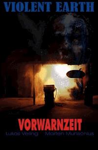 Vorwarnzeit (Pilotroman der Zombie-Serie VIOLENT EARTH) - Marten Munsonius - E-Book