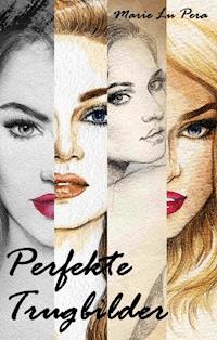Perfekte Trugbilder - Marie Lu Pera - E-Book