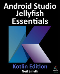 Android Studio Jellyfish Essentials - Kotlin Edition - Neil Smyth - E-Book