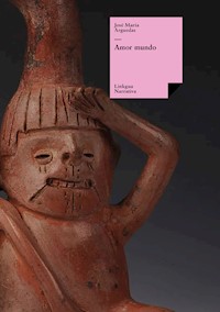 Amor mundo - José María Arguedas - E-Book
