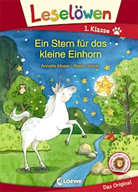 Leselöwen 1. Klasse - Ein Stern für das kleine Einhorn - Annette Moser - E-Book