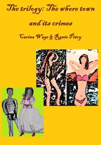 The whore town and its crimes - Carina Wage - E-Book