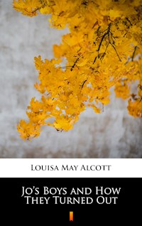 Jo’s Boys and How They Turned Out - Louisa May Alcott - E-Book