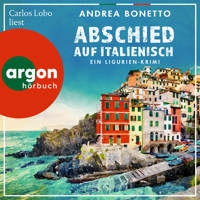 Abschied auf Italienisch - Ein Ligurien-Krimi - Ein Fall für Commissario Grassi, Band 1 (Ungekürzte Lesung) - Andrea Bonetto - Hörbuch