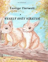 Lustige Tierwelt / Vesely svet viratek - Ira Silberhaar - E-Book