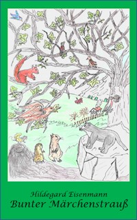 Bunter Märchenstrauß - Hildegard Eisenmann - E-Book