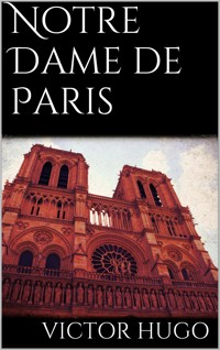 Notre Dame De Paris - Victor Hugo - E-Book