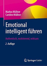 Emotional intelligent führen - Markus Müllner - E-Book
