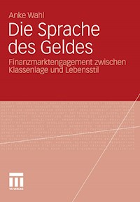 Die Sprache des Geldes - Anke Wahl - E-Book
