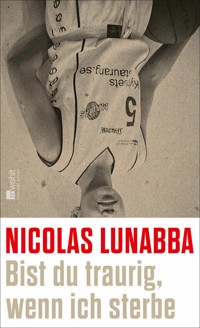 Bist du traurig, wenn ich sterbe - Nicolas Lunabba - E-Book