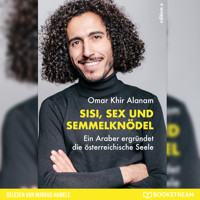 Sisi, Sex und Semmelknödel - Ein Araber ergründet die österreichische Seele (Ungekürzt) - Omar Khir Alanam - Hörbuch