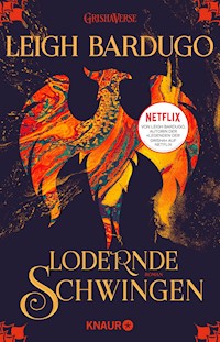 Lodernde Schwingen - Leigh Bardugo - E-Book