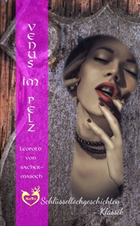 Venus im Pelz - Leopold von Sacher-Masoch - E-Book